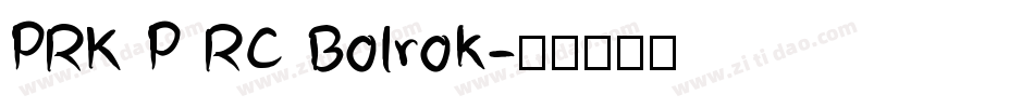 PRK P RC Bolrok字体转换